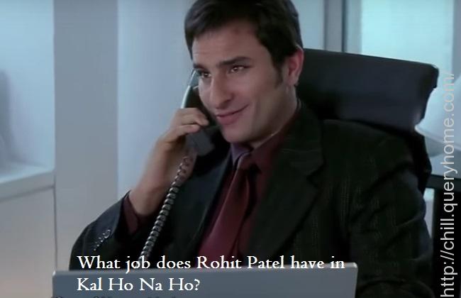 What job does Rohit Patel have in kal ho na ho
